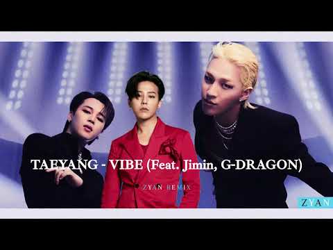 TAEYANG - VIBE remix (feat. Jimin, G-DRAGON) | 태양 - 바이브 (feat. 지민, 지드래곤)