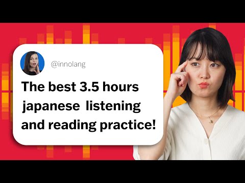 3.5 Hours of Listening and Reading Practice in Japanese