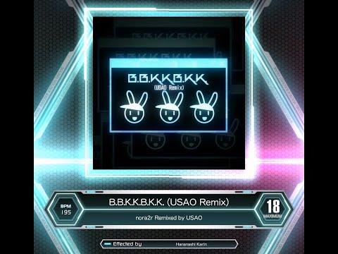 [SDVX] B.B.K.K.B.K.K. (USAO Remix) (MXM 18)