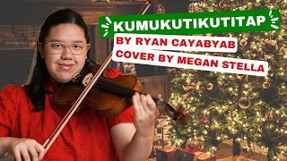 Kumukutikutitap by Ryan Cayabyab | Violin COver by Megan Stella