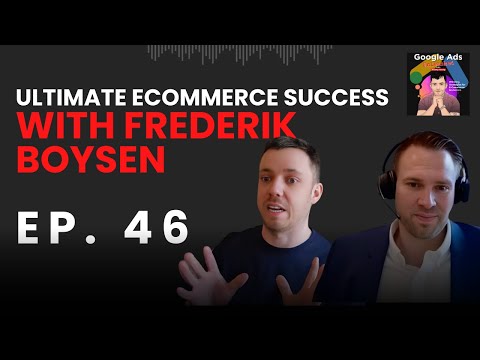 Ultimate Ecommerce Success with Frederik Boysen of ProfitMetrics | Google Ads Unleashed Podcast