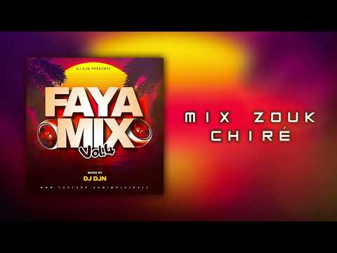 Mix Zouk Chiré (Faya Mix Vol.4) | DJ DJN