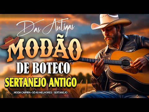 MODÃO DAS ANTIGAS RAIZ SERTANEJO ANTIGO 🔊 MODÃO DE BUTECO RECORDAÇÕES ROMÂNTICAS AS MELHORES