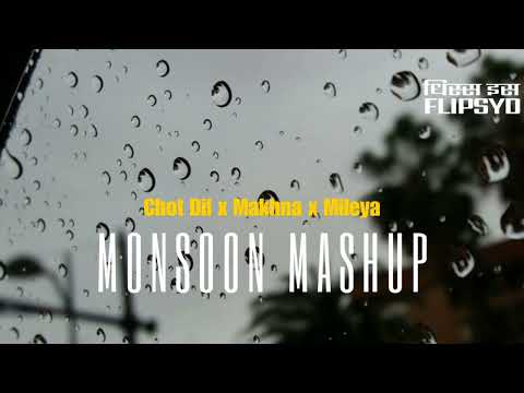 Monsoon Mashup // Chot Dil Pe x Makhna x Mileya // This Is Flipsyd