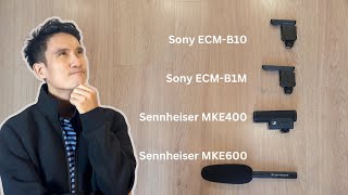 Sony ECM B10, ECM B1M, Sennheiser MKE400, MKE600 - which is the best?