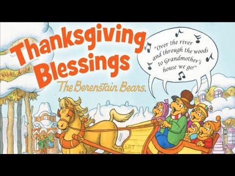 The Berenstain Bears: Thanksgiving Blessings - Read Aloud Storybook #thanksgiving #love