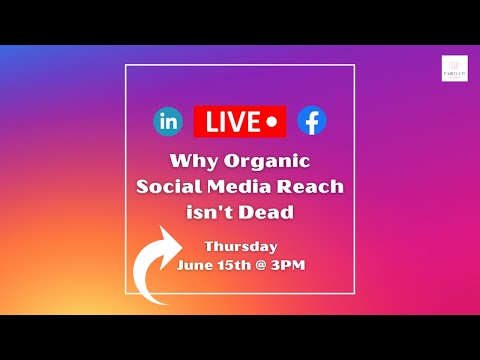 Why Organic Social Media Reach Isn't Dead