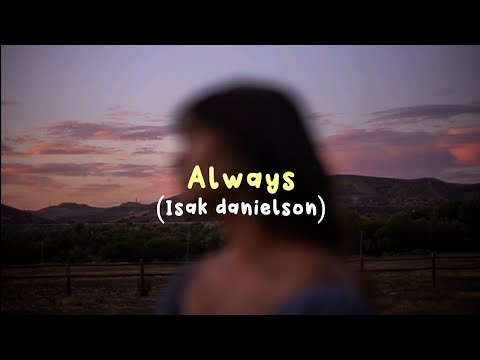 Isak danielson - Always (lyrics)