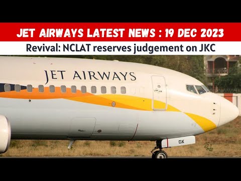 Jet Airways Latest News | NCLAT reserves judgement Jet Airways Revival