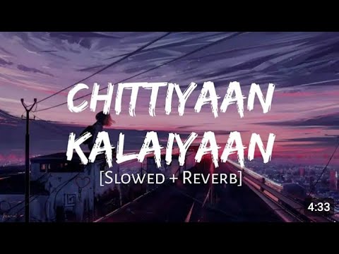 Chitiyan Kaliyan Way !! Lofi Hindi Song Solwed Reverb Song Mind hai English Song Dj Remix Song