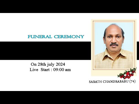 FUNERAL CEREMONY OF SARATH CHANDRABABU