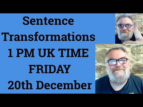 Livestream English Class for C2 C1 - Sentence Transformations 1 PM UK TIME FRIDAY 20th December