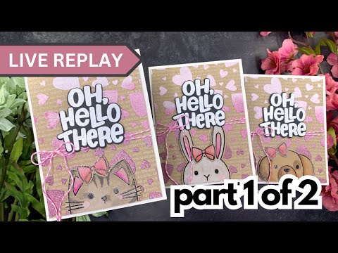 🟣LIVE REPLAY! Part 1 of 2 | Oh, Hello There Cards | Simon Says Stamp