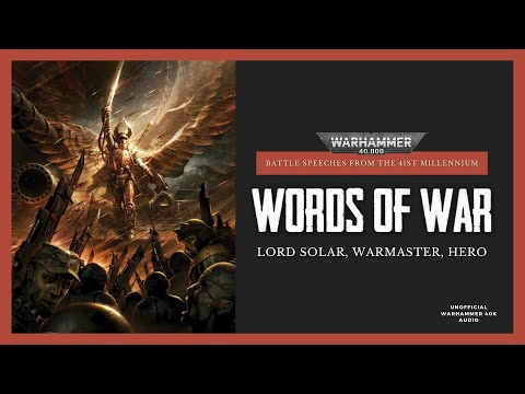 WARHAMMER 40K - LORD SOLAR MACHARIUS SPEECH - WORDS OF WAR