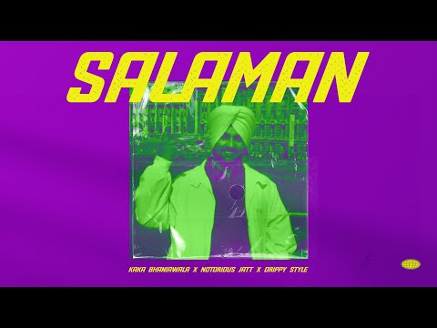 SALAMAN(SALAAMA)- Kaka Bhaniawala x Notorious JATT x Drippy Style