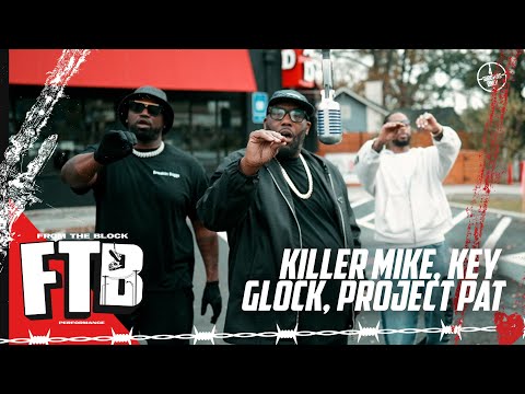 Killer Mike, Key Glock, Project Pat - STILL TALKIN THAT SHIT | From The Block Performance 🎙