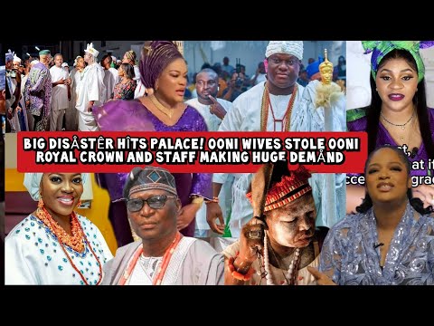 Big Disåstêr Hîts Palace! Ooni Wives Stole Ooni Royal Crown and Staff making Huge Demånd