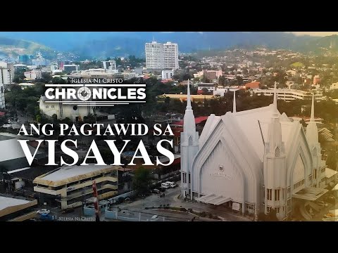 Ang Pagtawid ng Iglesia sa Kabisayaan | INC Chronicles Episode 3