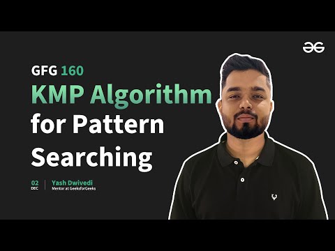 GfG 160 | Day - 18 | KMP Algorithm for Pattern Searching | 160 Days Daily DSA Problem Solving | GfG