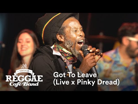 Vintage Reggae Café Band - Got To Leave / Un Beso y Una Flor (Live x Pinky Dread)