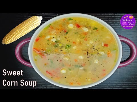 Sweet Corn Soup - Easy and Healthy Recipe