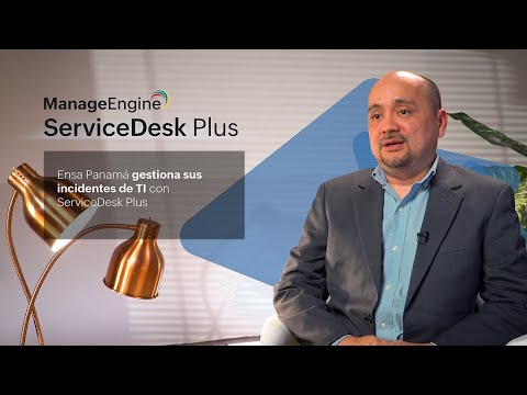 Ensa Panamá gestiona sus incidentes de TI con ServiceDesk Plus | ManageEngine LATAM