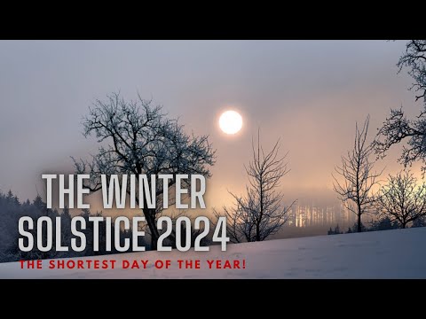 Winter Solstice 2024: The Shortest Day of the Year!