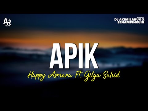 Apik - Happy Asmara Ft. Gilga Sahid (LIRIK)