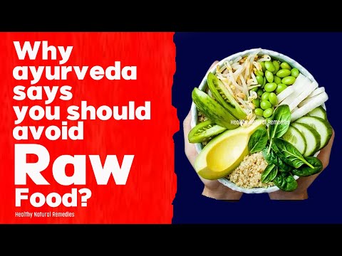 Why Ayurveda Says You Should Avoid Raw Food | These people should not eat raw food. Raw vs Cooked