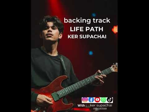 “Life Path” Backing Track  Ker Supachai