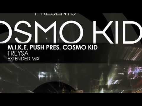 M.I.K.E. Push Presents Cosmo Kid - Freysa