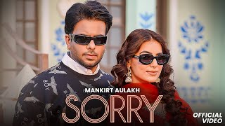 Sorry (Official Video) | Mankirt Aulakh | Jasmeen A | Sabba | Ginni | DJ Flow |New Punjabi Song 2024