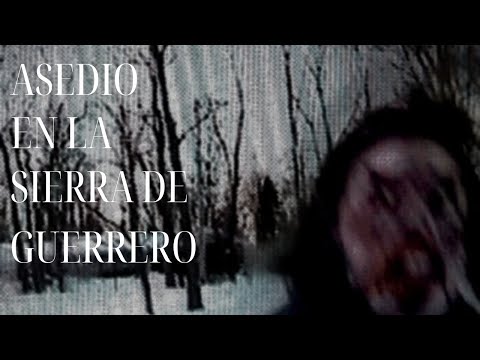 El hombre atrapado en la Sierra de Guerrero revela historias aterradoras. (HISTORIAS DE TERROR)