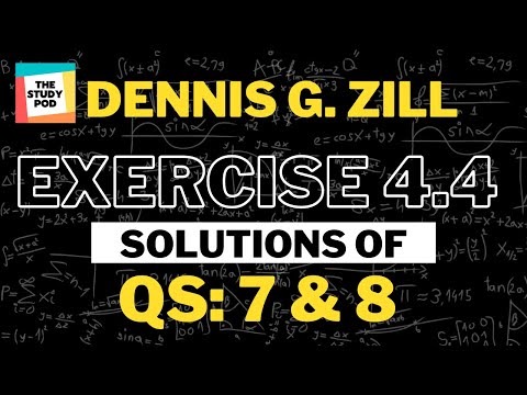 Ex 4.4: Q 7 & 8 - High-Order Differential Equations | Dennis G. Zill | Solutions | The Study Pod