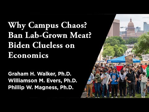 Why Campus Chaos? Ban Lab-Grown Meat? Biden Clueless on Economics | Independent Outlook 61