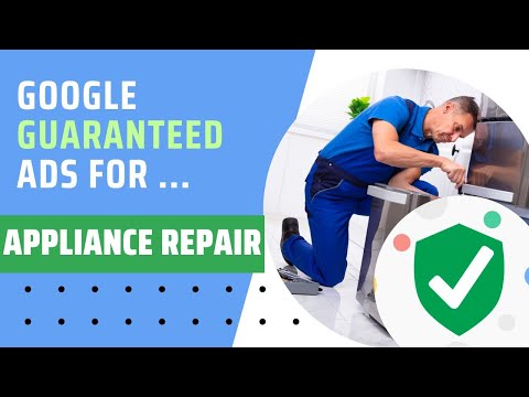 Google Guaranteed Ads for Appliance Repair (2023)