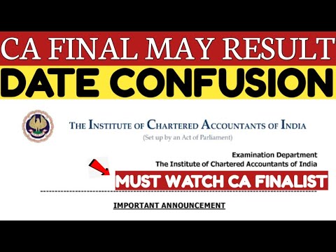 |CA FINAL MAY RESULT DATE CONFUSION | CA MAY RESULT DATE |