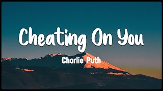 Cheating On You - Charlie Puth [Vietsub + Lyrics]