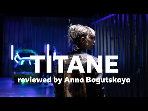 Titane reviewed by Anna Bogutskaya