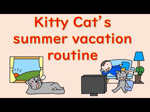 Kitty Cat's summer vacation routine 「キティキャットの夏休みの過ごし方」一日の過ごし方を英語で言えるかな？　小学生と親子で孫と楽しく聞き流し初級英会話！