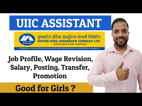 UIIC ASSISTANT Job Profile, Wage Revision, Posting, Trasfer, Promotion, Work Load, Salary