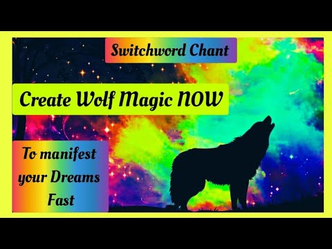 💖🦋🌈Switchword Chant ||CREATE WOLF MAGIC NOW 💖🦋🌸🙌🙏