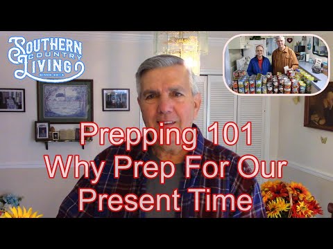 Prepping 101 For Our Present Time  --  Why You Need To Get Started Prepping