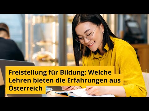 Freistellung für Bildung: Welche Lehren bieten die Erfahrungen aus Österreich