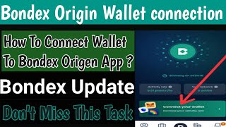 Bondex origen mining update | connect wallet with bondex mining app | bondex mining app update |