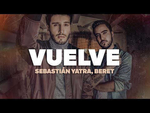 Sebastián Yatra, Beret - Vuelve (Letra)