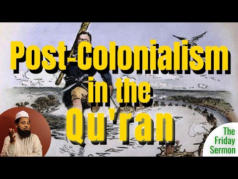 Post Colonialism as mentioned in the Quran | UIC Jum'uah Khutbah