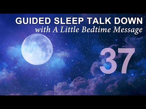 Guided Meditation Sleep Talk Down with Bedtime Message - No.37 🌙  Drift off Peacefully Tonight ✨