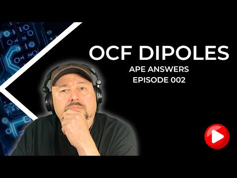 Ape Answers 002: Off Center Fed Dipole Distinctions (OCFD)