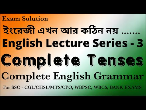 Complete Tenses English. english for SSC CGL,CHSL, MTS, WBPSC, WBSSC, WBCS, WBP SI.Eng Grammar